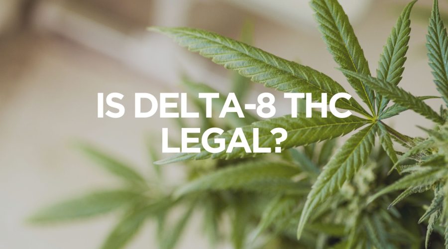 Is Delta-8 THC Legal?