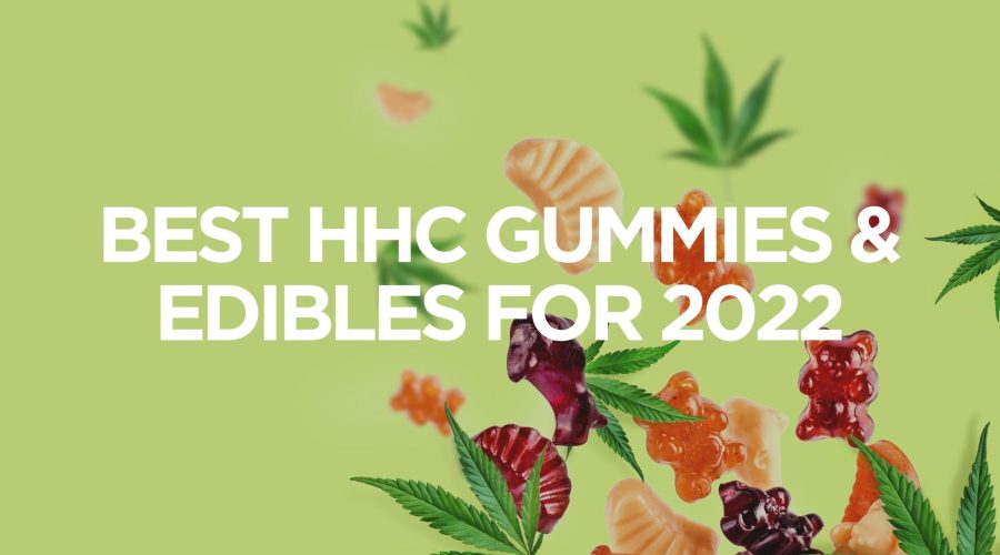 Best HHC Gummies and Edibles for 2022